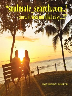cover image of Soulmate_search.com..! -Sure, It Was Not That Easy...!!